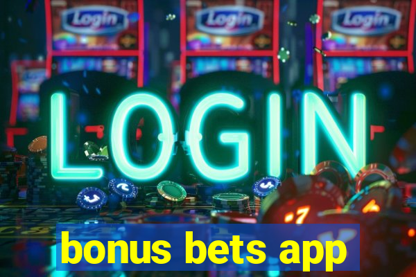 bonus bets app