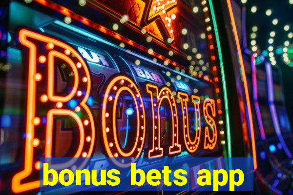 bonus bets app