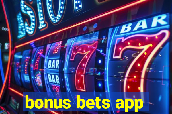 bonus bets app