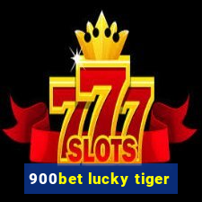 900bet lucky tiger