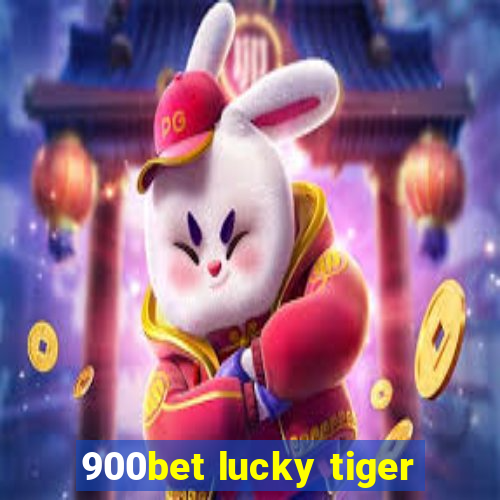 900bet lucky tiger