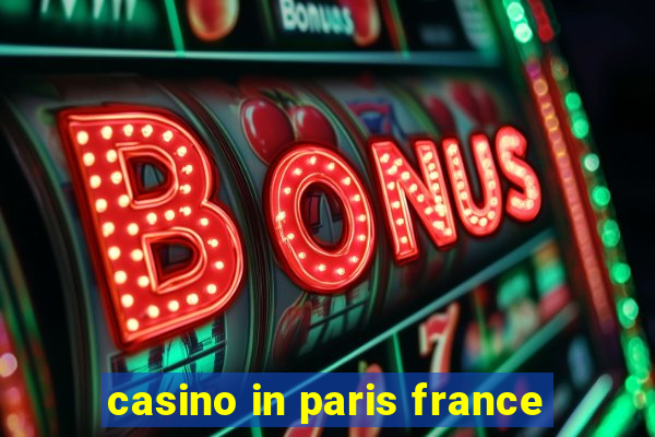 casino in paris france