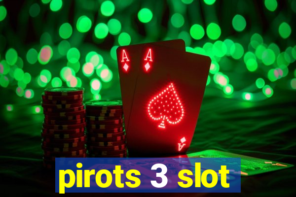 pirots 3 slot