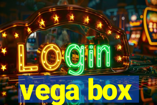 vega box