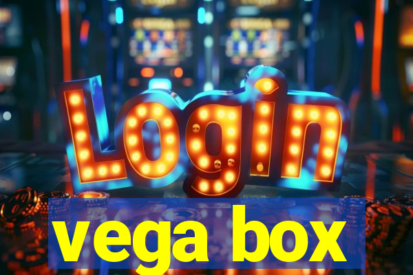 vega box