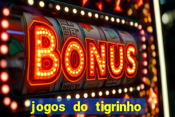 jogos do tigrinho é legalizado