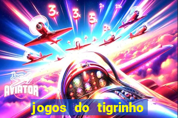 jogos do tigrinho é legalizado