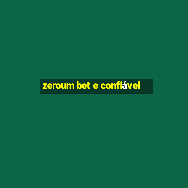 zeroum bet e confiável