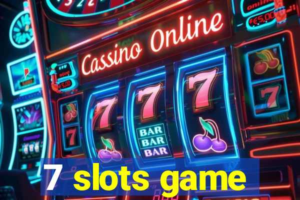 7 slots game