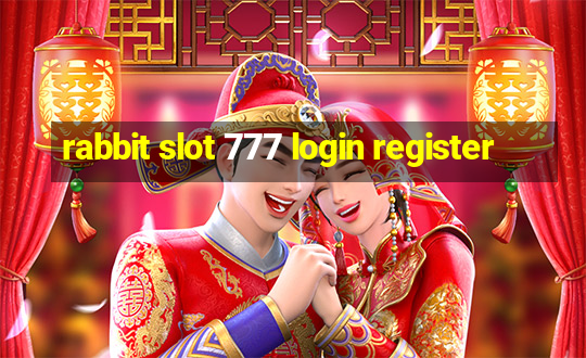 rabbit slot 777 login register