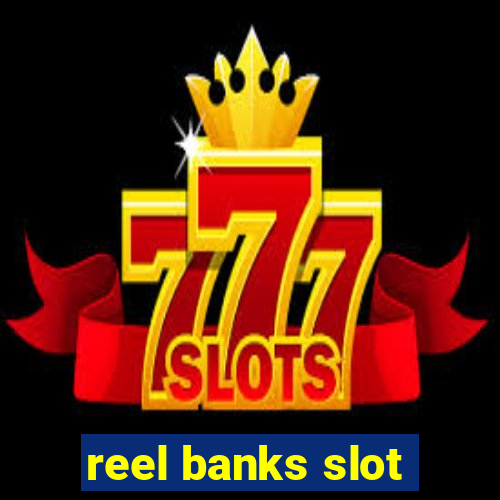 reel banks slot