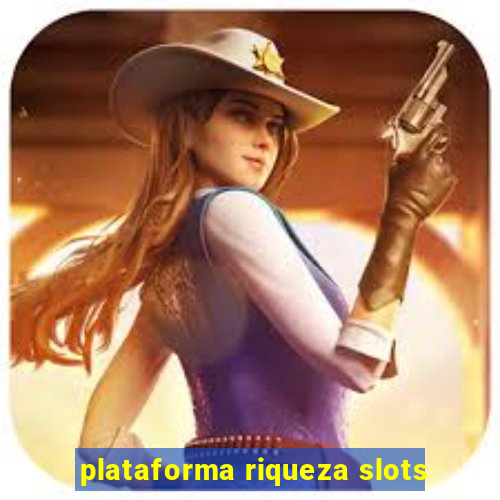 plataforma riqueza slots