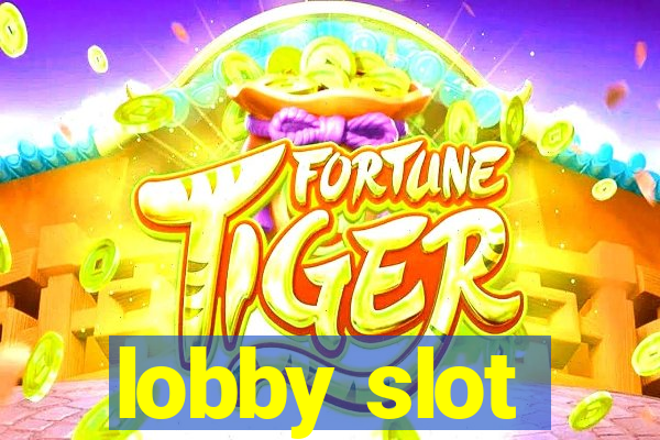 lobby slot