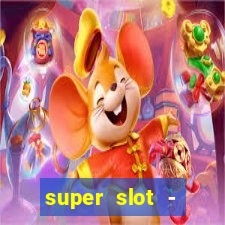 super slot - casino games