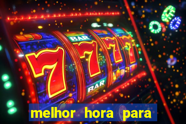 melhor hora para jogar casino online