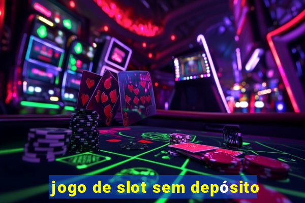 jogo de slot sem depósito