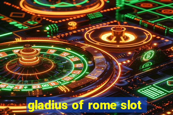 gladius of rome slot