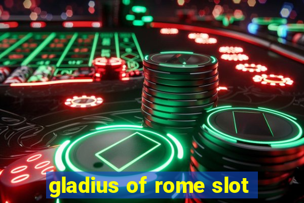 gladius of rome slot