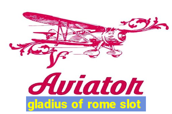 gladius of rome slot