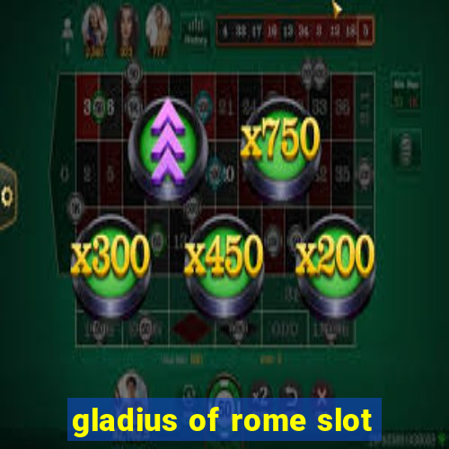 gladius of rome slot