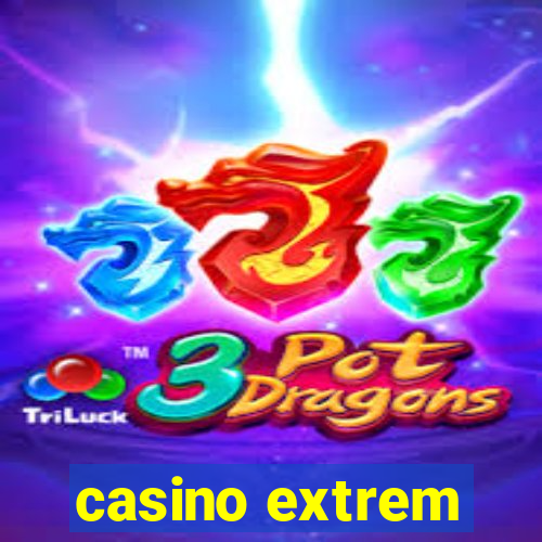 casino extrem