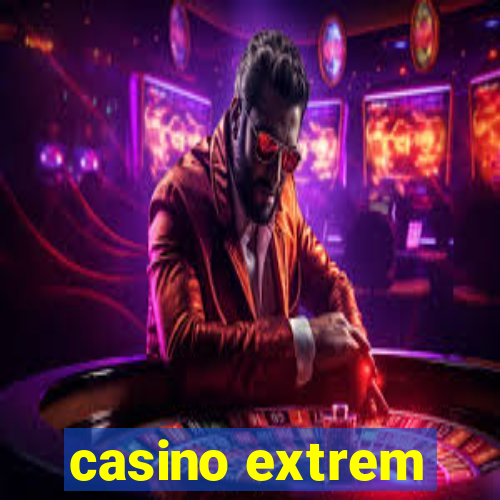 casino extrem