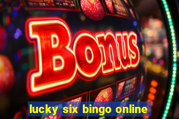 lucky six bingo online