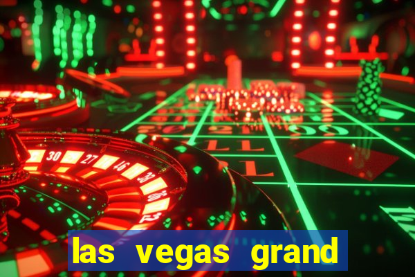 las vegas grand hotel and casino