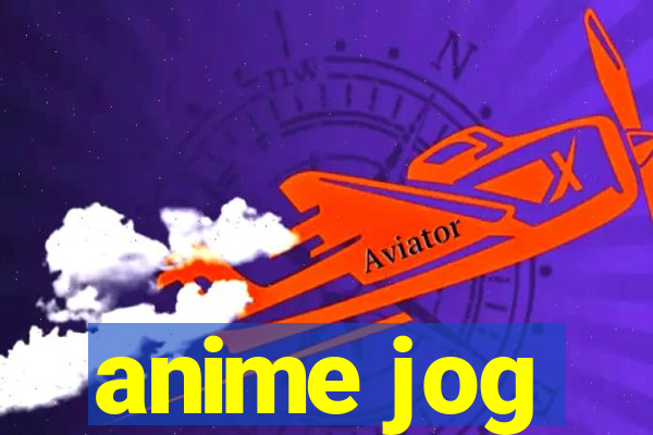 anime jog