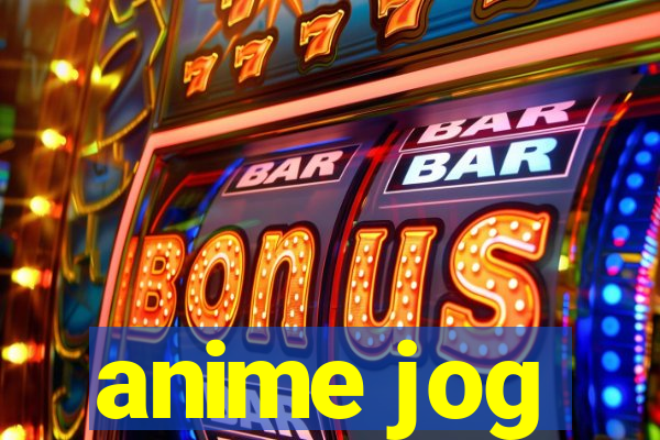 anime jog