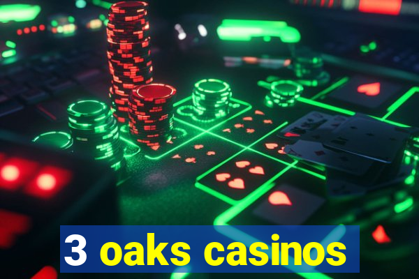 3 oaks casinos