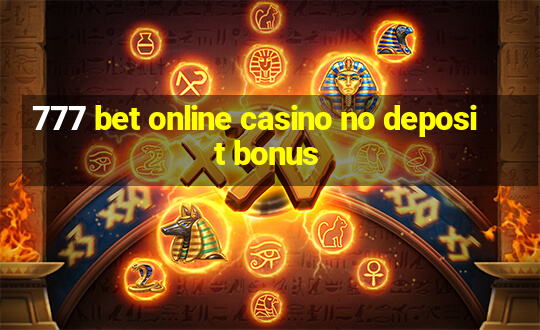 777 bet online casino no deposit bonus