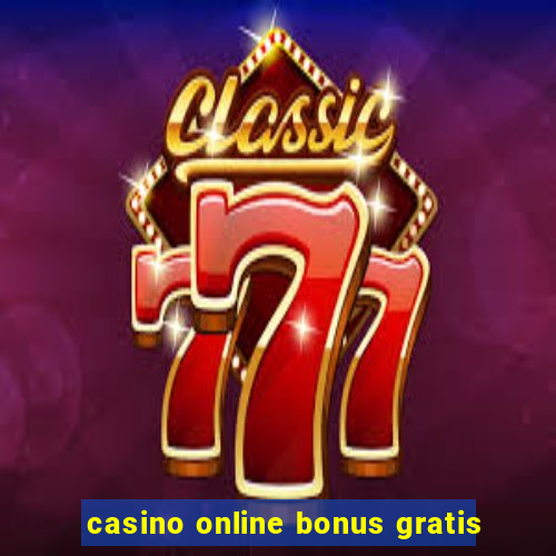 casino online bonus gratis