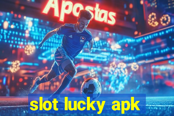 slot lucky apk