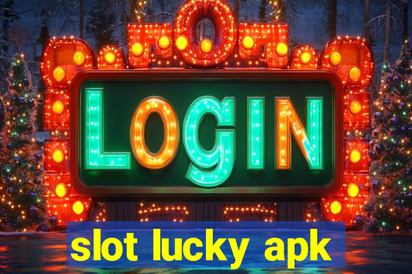 slot lucky apk