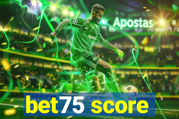 bet75 score