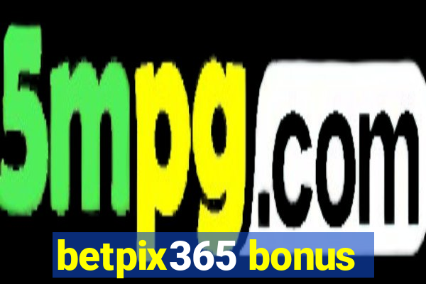 betpix365 bonus