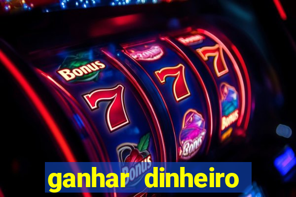 ganhar dinheiro jogando game