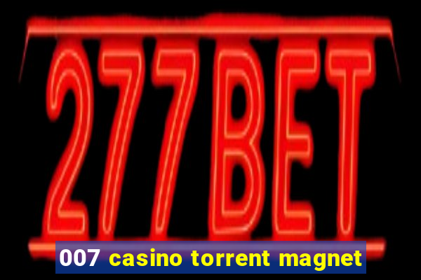 007 casino torrent magnet