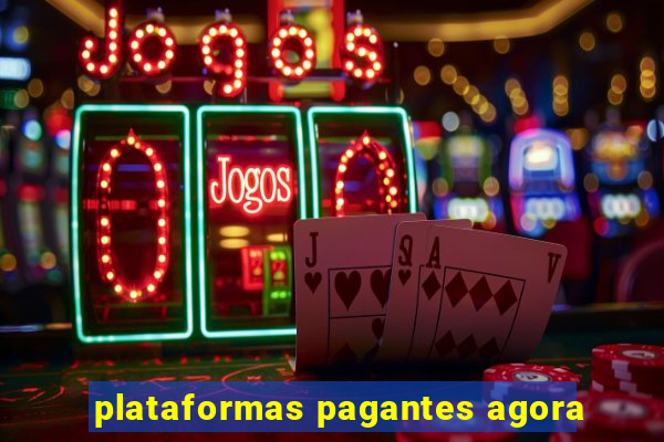 plataformas pagantes agora