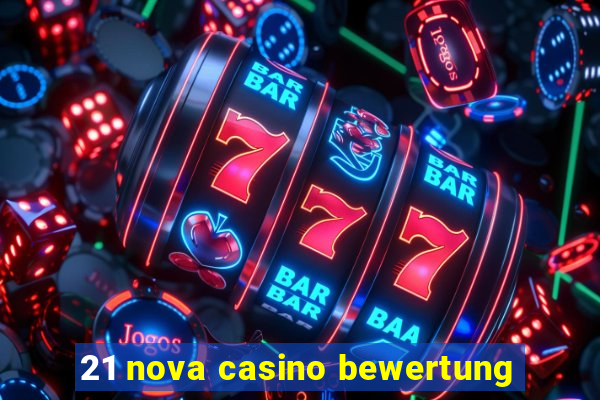 21 nova casino bewertung