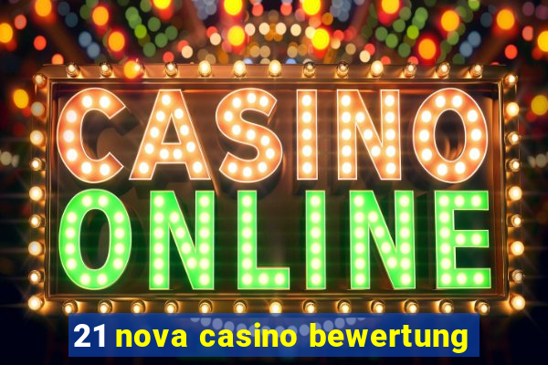 21 nova casino bewertung