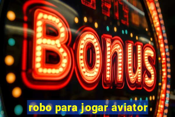 robo para jogar aviator