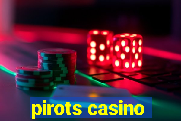 pirots casino