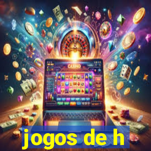 jogos de h