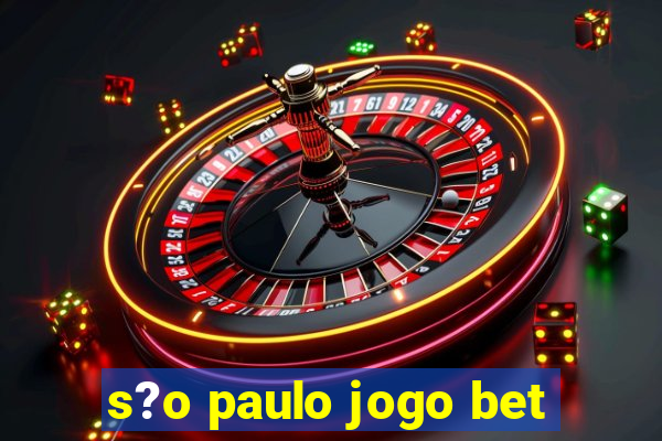 s?o paulo jogo bet