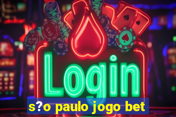 s?o paulo jogo bet