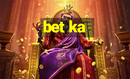 bet ka