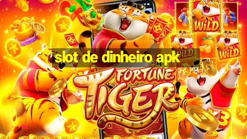 slot de dinheiro apk