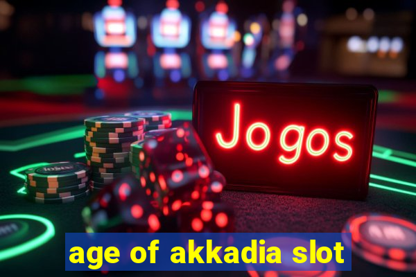 age of akkadia slot